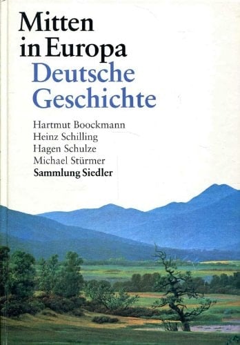 Mitten in Europa deutsche Geschichte