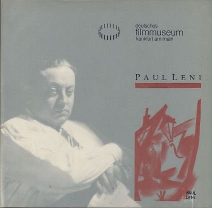 Paul Leni: Grafik, Theater, Film : eine Ausstellung vom 10. August bis 26. Oktober 1986 im Deutschen Filmmuseum Frankfurt am Main (Schriftenreihe des Deutschen Filmmuseums Frankfurt) (German Edition)