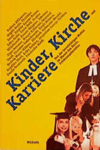 Kinder, Kirche und Karriere von der berufstätigen Mutter im Dienst des Herrn ; Erfahrungsberichte