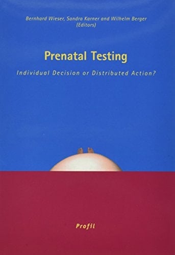 Prenatal Testing Individual Decision Or Distributed Action?