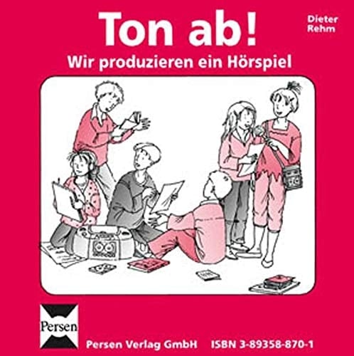 Ton ab! Wir produzieren ein Hörspiel. CD: Wir produzieren ein Hörspiel. 3.-6. Schuljahr