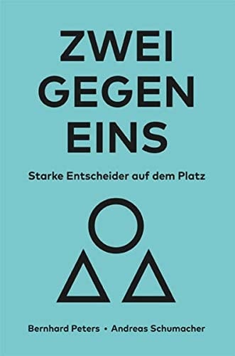 Zwei gegen Eins starke Entscheider auf dem Platz