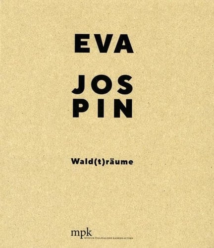 Eva Jospin, Wald(t)räume