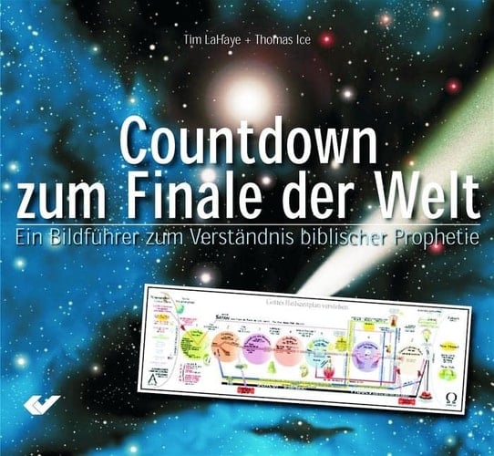 Countdown zum Finale der Welt ein Bildführer zum Verständnis biblischer Prophetie