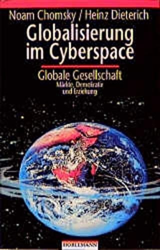 Globalisierung im Cyberspace globale Gesellschaft ; Märkte, Demokratie und Erziehung