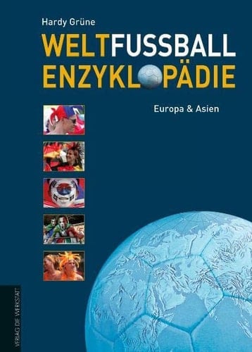 Weltfussball Enzyklopädie: Europa & Asien
