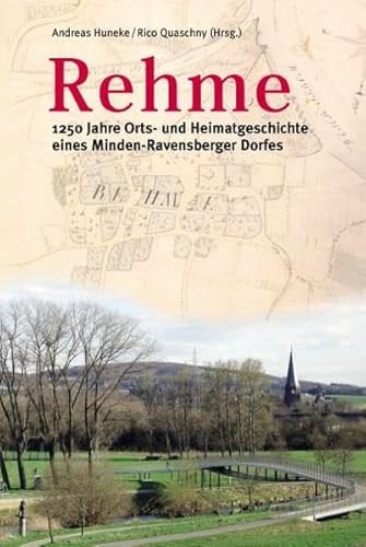 Rehme 1250 Jahre Orts- und Heimatgeschichte eines Minden-Ravensberger Dorfes