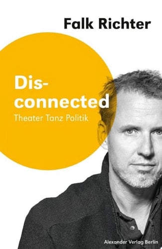 Disconnected Theater Tanz Politik