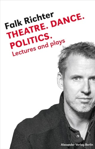 Theatre. Dance. Politics Lectures and Plays