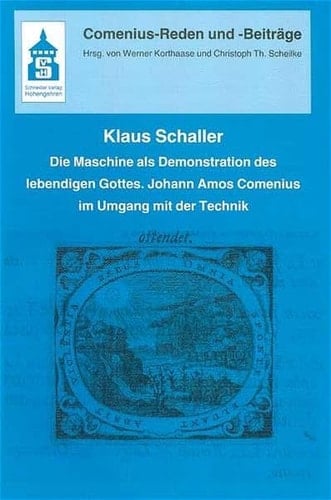 Die Maschine als Demonstration des lebendigen Gottes Johann Amos Comenius im Umgang mit der Technik
