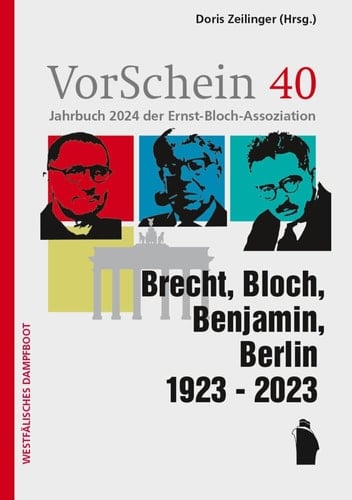 VorSchein 40 Jahrbuch 2023 der Ernst-Bloch-Assoziation Brecht, Bloch, Benjamin, Berlin 1923 - 2023