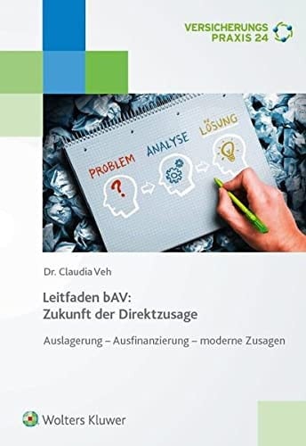 Leitfaden bAV: Zukunft der Direktzusage Auslieferung - Ausfinanzierung - moderne Zusagen