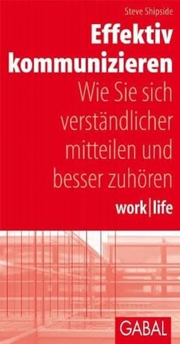 Effektiv kommunizieren wie Sie sich verständlicher mitteilen und besser zuhören
