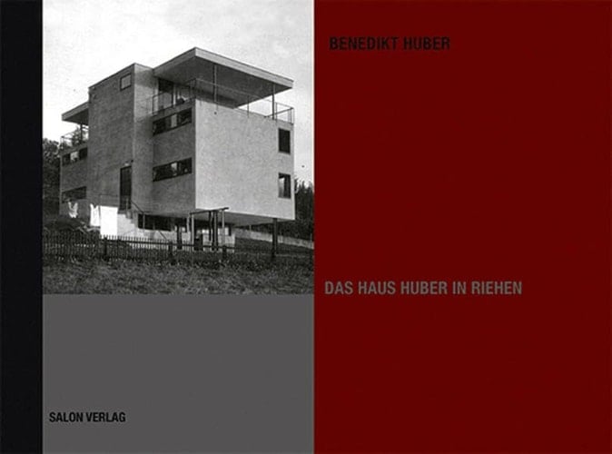 Thomas Huber präsentiert Das Haus Huber in Riehen, 1929 erbaut von den Architekten Artaria & Schmidt Materialien, Bezüge und Personalien zur Baugeschichte zusammengestellt von Benedikt Huber 2004