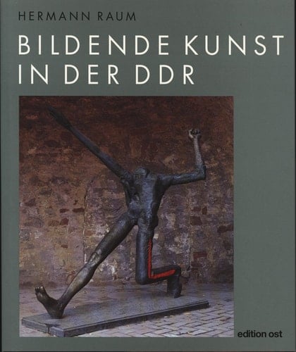 Bildende Kunst in der DDR die andere Moderne, Werke-Tendenzen Bleibendes