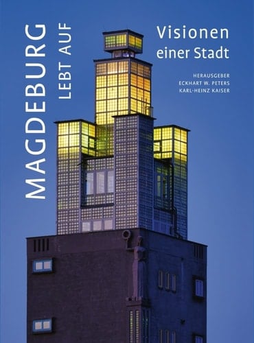 Magdeburg lebt auf Visionen einer Stadt