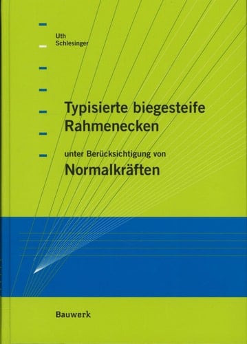 Typisierte biegesteife Rahmenecken unter Berücksichtigung von Normalkräften