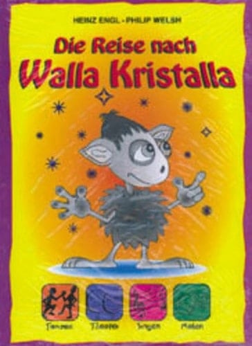 Die Reise nach Walla Kristalla: Ein Märchen zum Vorlesen-Singen-Tanzen-Musizieren-Malen-Träumen
