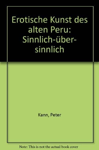 Erotische Kunst des alten Peru sinnlich-über-sinnlich