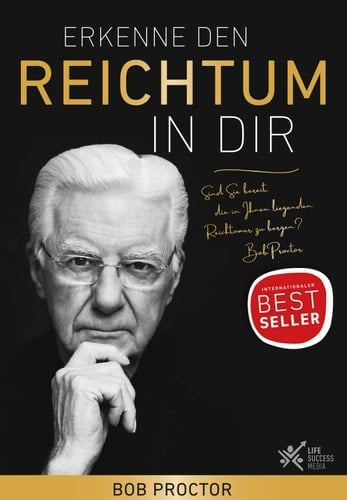 Erkenne den Reichtum in Dir jetzt können Sie die Reichtümer entdecken und für sich erschließen ; [Training für Ihren Erfolg im Leben]