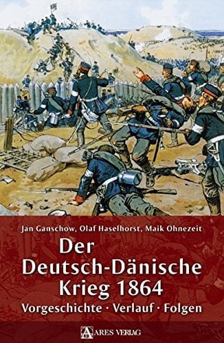 Der Deutsch-Dänische Krieg 1864 Vorgeschichte - Verlauf - Folgen