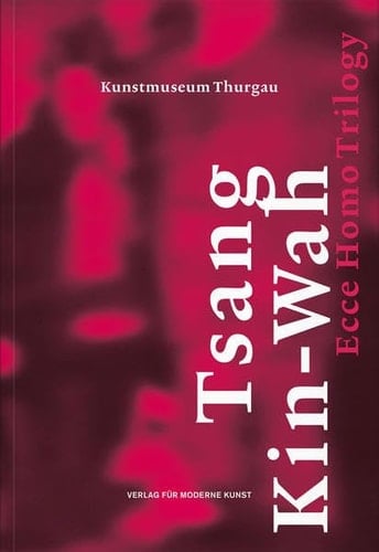 Tsang Kin-Wah Ecce Homo Trilogy