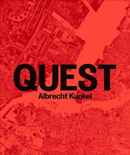 Albrecht Kunkel quest : Fotografien 1989-2009