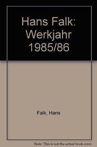 Hans Falk: Werkjahr 1985/86 (German Edition)
