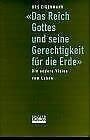 "Das Reich Gottes und seine Gerechtigkeit für die Erde" die andere Vision vom Leben