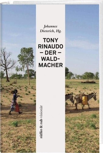 Tony Rinaudo - der Waldmacher