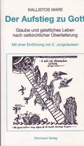 Der Aufstieg zu Gott Glaube und geistliches Leben nach ostkirchlicher Überlieferung