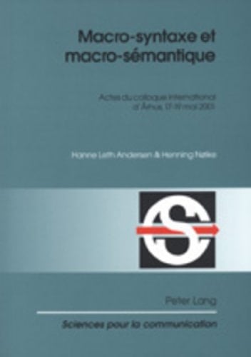 Macro-syntax et macro-sémantique actes du colloque international d'Århus, 17-19 mai 2001