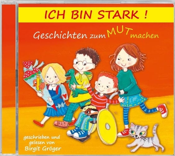 Ich bin stark! - Hörbuch Geschichten zum Mut machen
