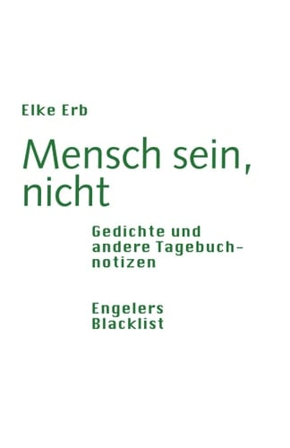 Mensch sein, nicht Gedichte und andere Tagebuchnotizen