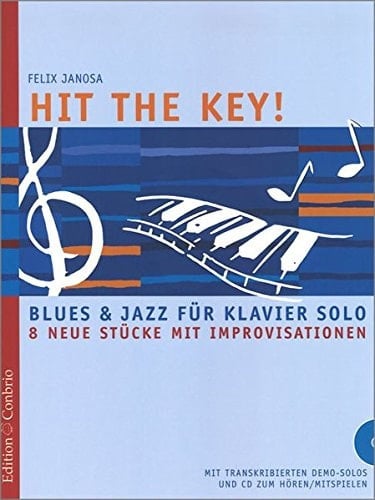 Hit the key! Blues und Jazz für Klavier solo : 8 neue Stücke mit Improvisationen : mit transkribierten Demo-Solos und CD zum Mitspielen