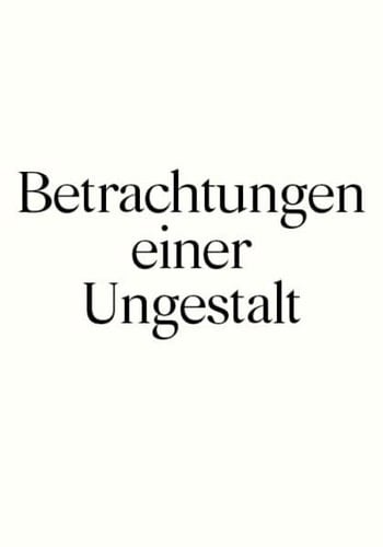 Betrachtungen einer Ungestalt