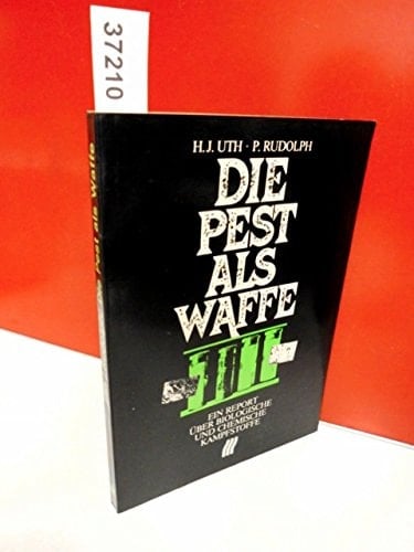 Die Pest als Waffe: Ein Report besorgter Naturwissenschaftler über biologische und chemische Kampfstoffe (German Edition)