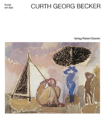 Curth Georg Becker, 1904-1972 Biographie und stilkritische Werkanalyse