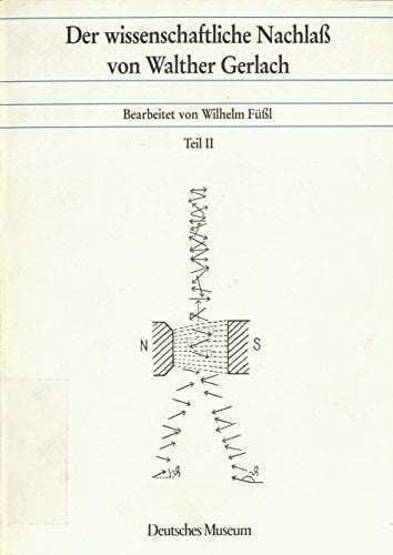 Der wissenschaftliche Nachlass von Walther Gerlach (1889-1979)
