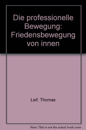 Die professionelle Bewegung Friedensbewegung von innen