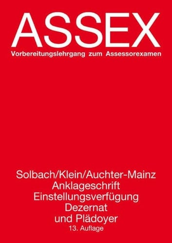 ASSEX Anklageschrift, Einstellungsverfügung, Dezernat und Plädoyer / Günter Solbach .... ...