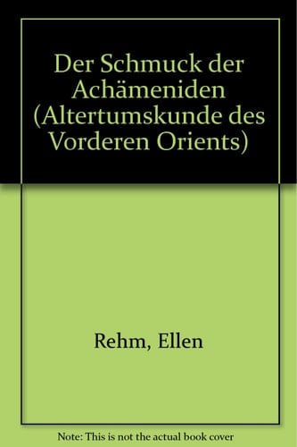 Der Schmuck Der Achameniden (Altertumskunde Des Vorderen Orients) (German Edition)