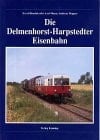 Die Delmenhorst-Harpstedter Eisenbahn