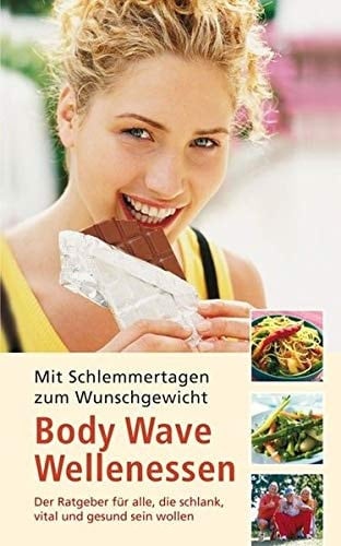 Body-wave-Wellenessen der Ratgeber für alle, die schlank, vital und gesund sein wollen
