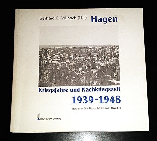 Hagen Kriegsjahre und Nachkriegszeit 1939-1948