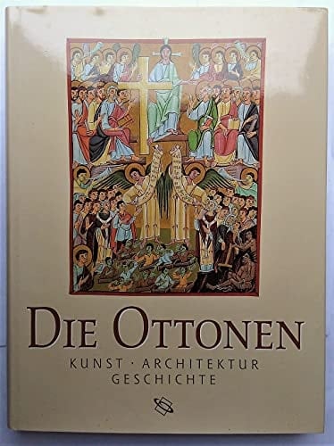 Die Ottonen Kunst, Architektur, Geschichte