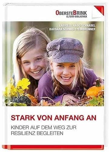 Stark von Anfang an Kinder auf dem Weg zur Resilienz begleiten
