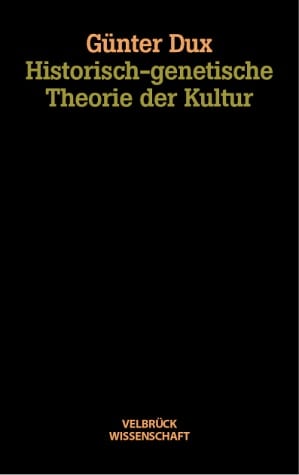 Historisch-genetische Theorie der Kultur instabile Welten : zur prozessualen Logik im kulturellen Wandel
