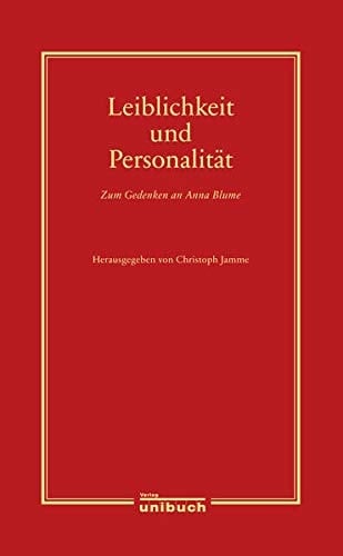 Leiblichkeit und Personalität zum Gedenken an Anna Blume