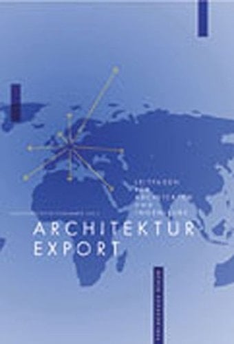 Ratgeber Architekturexport Leitfaden für Architekten und Ingenieure